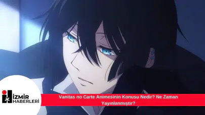 Vanitas no Carte Animesinin Konusu Nedir? Ne Zaman Yayınlanmıştır?