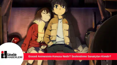 Erased Animesinin Konusu Nedir? Seslendirme Sanatçıları Kimdir?