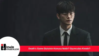 Death’s Game Dizisinin Konusu Nedir? Oyuncuları Kimdir?