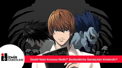 Death Note Konusu Nedir? Seslendirme Sanatçıları Kimlerdir?