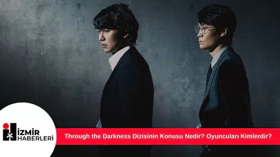 Through the Darkness Dizisinin Konusu Nedir? Oyuncuları Kimlerdir?