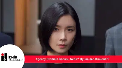 Agency Dizisinin Konusu Nedir? Oyuncuları Kimlerdir?