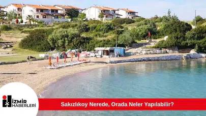 Sakızlıkoy Nerede, Orada Neler Yapılabilir?