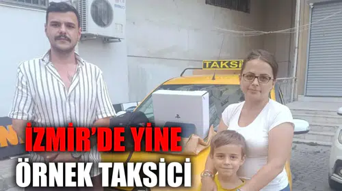 İzmir Taksicileri, Müşteri Memnuniyeti ve Dürüstlükle Örnek Oluyor!