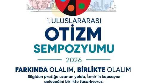 İzmir Uluslararası Otizm Sempozyumu’na ev sahipliği yapıyor