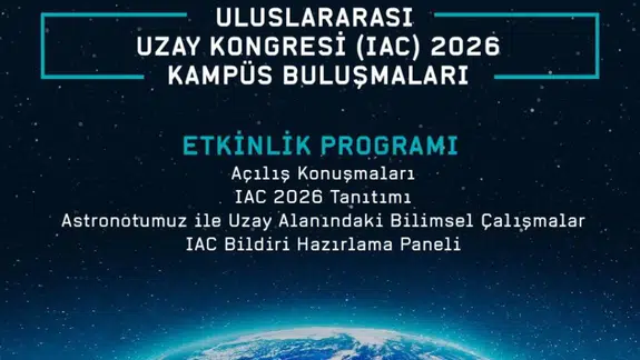 Uluslararası Uzay Kongresi (IAC) 2026 Kampüs Buluşmalarının yeni adresi Ege Üniversitesi oldu