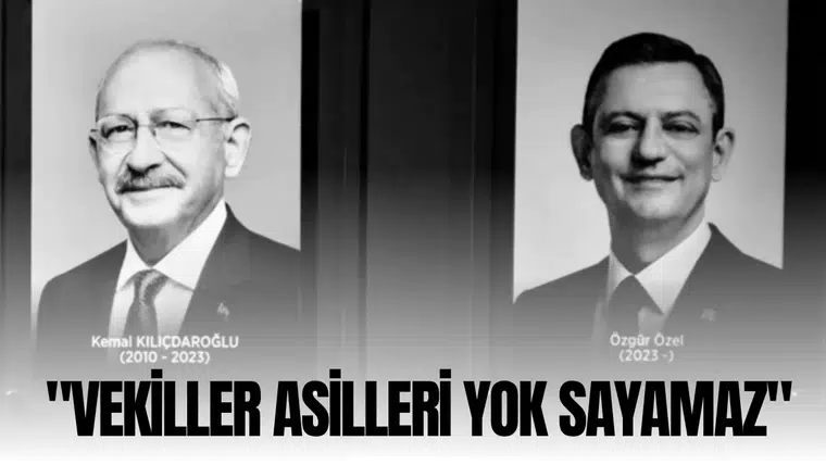 "Vekiller Asilleri Yok Sayamaz"
