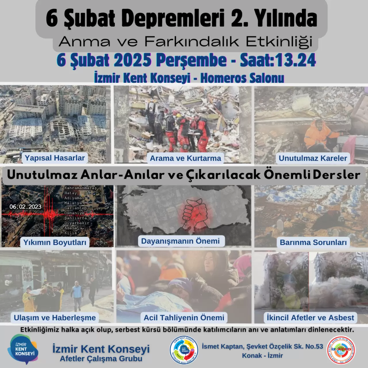 İzmir Kent Konseyi, 6 Şubat Depremlerinin 2. yılında önemli bir etkinlik düzenliyor. Deprem gerçeği ve afet yönetimi üzerine farkındalık yaratılacak. Etkinliğe Cemil Tugay katılacak!
