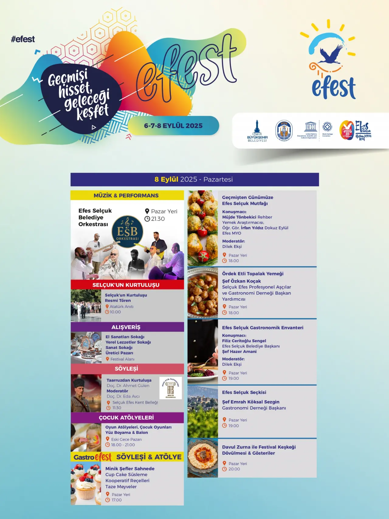 Efes Selçuk Belediyesi tarafından bu yıl 55.si düzenlenecek olan kültür, sanat ve yaşam festivali EFEST, 6-7-8 Eylül tarihlerinde Efes Selçuk ile buluşuyor. “Geçmişi Hisset, Geleceği Keşfet” sloganıyla Efes Selçuk’un kurtuluşunun 103. Yılı EFEST ile üç gün boyunca coşkuyla kutlanacak. EFEST’te bu yıl gastronomik etkinliklere, kültür ve sanat etkinliklerine daha geniş yer verilecek. Usta Gazeteci Uğur Dündar EFEST’in ilk gününde Efes Selçuklular ile bir araya gelecek.