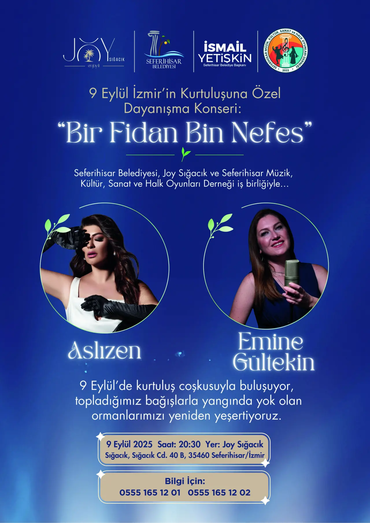 Seferihisar Belediyesi, Joy Sığacık ve Seferihisar Müzik, Kültür, Sanat ve Halk Oyunları Derneği iş birliğiyle 9 Eylül’de orman yangınlarında zarar gören alanlar için anlamlı bir dayanışma konseri düzenleniyor. “Bir Fidan Bin Nefes” başlığıyla gerçekleştirilecek etkinlikte Seferihisarlılar hem kurtuluş gününün coşkusunu hem de doğaya nefes olmanın gururunu yaşayacak.
