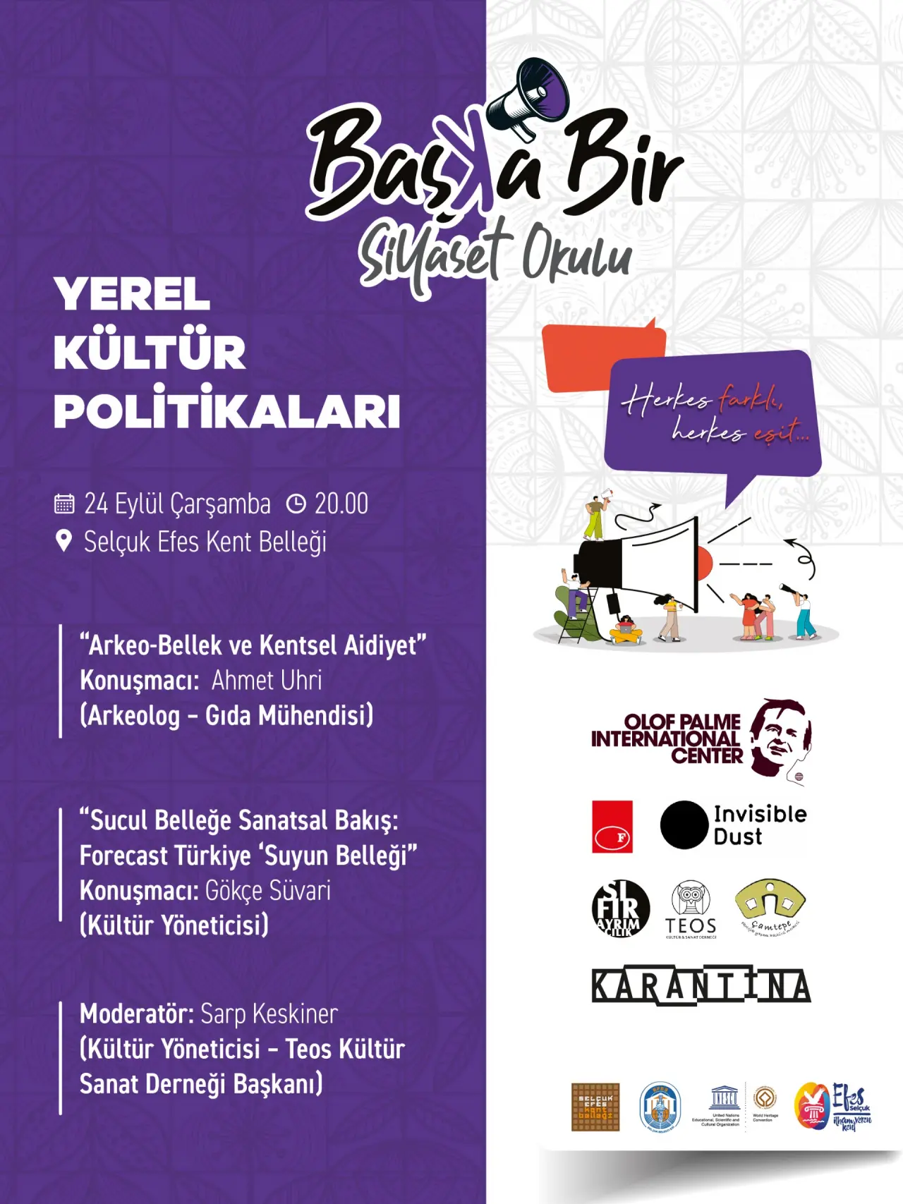 Efes Selçuk Belediyesi’nin ev sahipliğinde, Sıfır Ayrımcılık Derneği tarafından “Sesimiz Var” mottosuyla düzenlenen “Başka Bir Siyaset Okulu” söyleşileri, 23-24 Eylül tarihlerinde Selçuk Efes Kent Belleği’nde gerçekleştirilecek. Program, Olof Palme International Center ve Arbetarnas Bildningsförbund (ABF) desteğiyle hayata geçiriliyor.